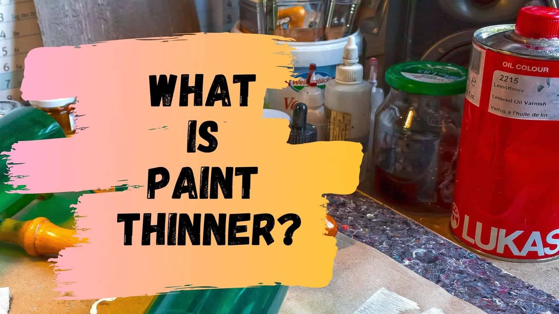 What Is Paint Thinner